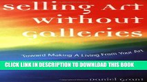 [PDF] Selling Art Without Galleries: Toward Making a Living from Your Art Popular Online