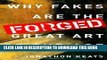 [Read PDF] Forged: Why Fakes are the Great Art of Our Age by Keats, Jonathon (2013) Hardcover