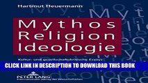 [PDF] Mythos, Religion, Ideologie: Kultur- und gesellschaftskritische Essays (German Edition)