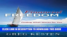 [DOWNLOAD] PDF BOOK Financial Freedom: Finding What Works for You (Financial Freedom Series Book