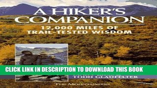 [PDF] A Hiker s Companion: 12,000 Miles of Trail-Tested Wisdom Full Online