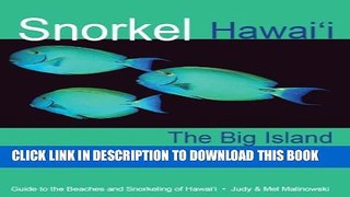 [New] Snorkel Hawaii The Big Island Guide to the beaches and snorkeling of Hawaii, 4th Edition