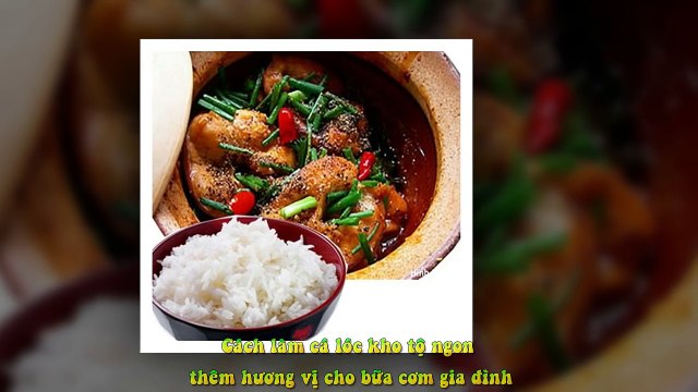 Cách Làm Cá Lóc Kho Tộ Ngon
