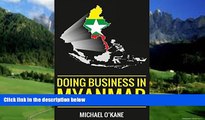 Big Deals  Doing Business in Myanmar  Full Ebooks Best Seller
