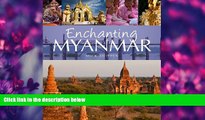 Big Deals  Enchanting Myanmar (Enchanting Asia)  Full Ebooks Best Seller