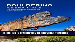 [PDF] Bouldering Essentials: The Complete Guide To Bouldering Popular Collection