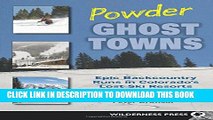[PDF] Powder Ghost Towns: Epic Backcountry Runs in Colorado s Lost Ski Resorts Full Colection