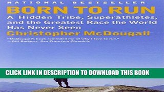 [PDF] Born to Run: A Hidden Tribe, Superathletes, and the Greatest Race the World Has Never Seen