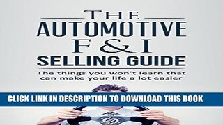 [DOWNLOAD] PDF BOOK The Automotive F I Selling Guide: The things you won t learn that can make