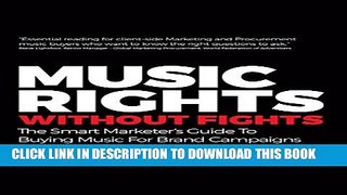 [DOWNLOAD] PDF BOOK Music Rights Without Fights: The Smart Marketer s Guide To Buying Music For