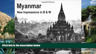 Big Deals  Myanmar - New Impressions in B   W: Myanmar: Time Seems to Have Stopped ... (Calvendo