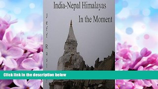 Big Deals  India - Nepal Himalayas in the Moment (Memoirs of a Thoughtful Traveler Book 4)  Full