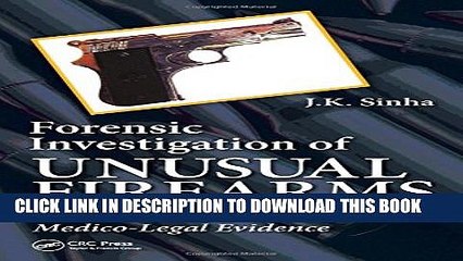 [DOWNLOAD] PDF Forensic Investigation of Unusual Firearms: Ballistic and Medico-Legal Evidence