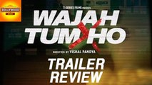 Wajah Tum Ho Official Trailer | Review | Sana Khan, Sharman Joshi | Bollywood Asia