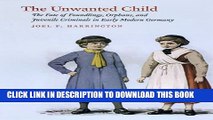 [PDF] The Unwanted Child: The Fate of Foundlings, Orphans, and Juvenile Criminals in Early Modern