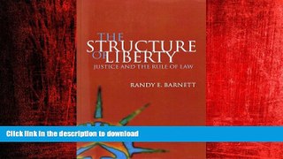 READ THE NEW BOOK The Structure of Liberty: Justice and the Rule of Law READ EBOOK