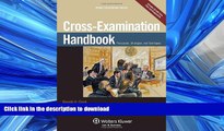 READ PDF Cross Examination Handbook: Persuasion Strategies   Techniques (Aspen Coursebook) READ