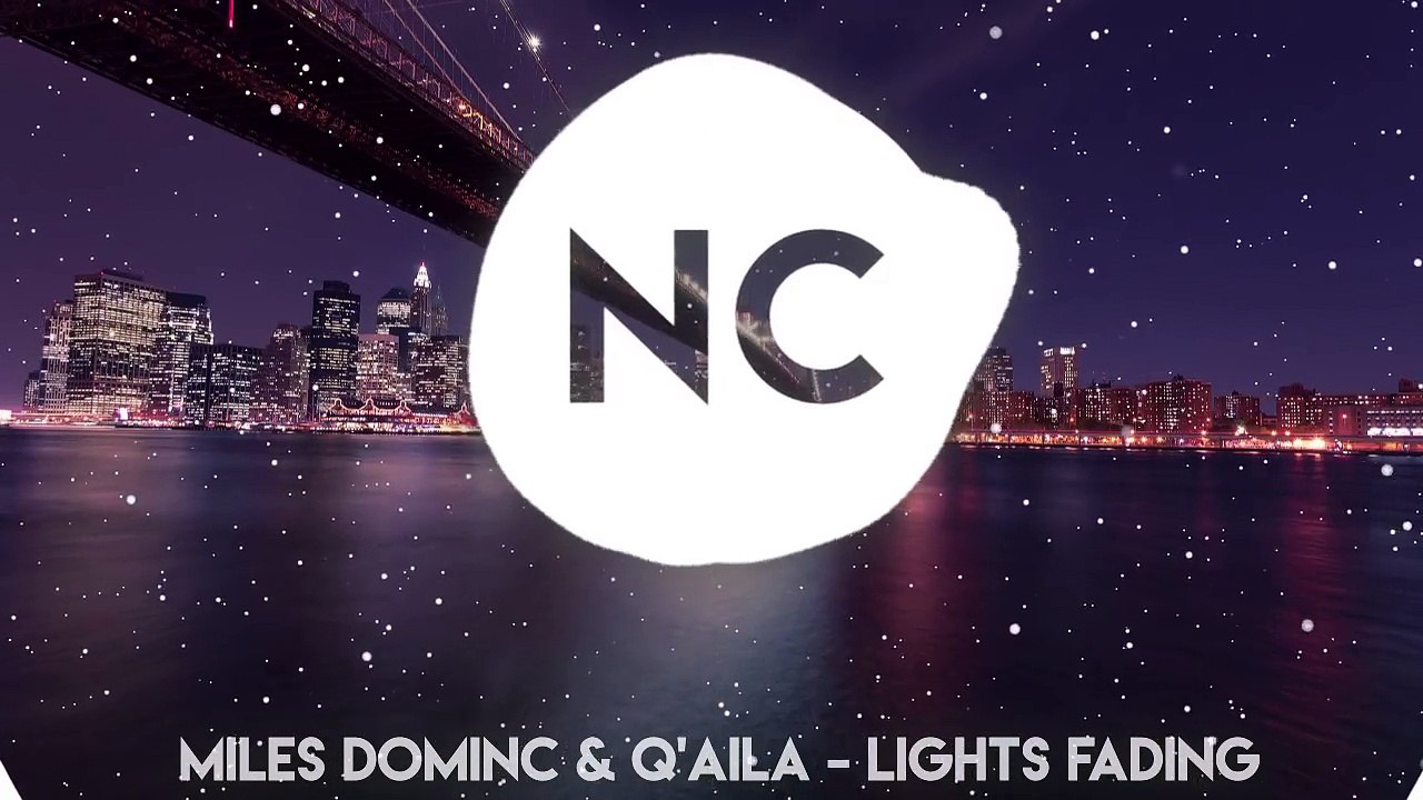 Miles Dominc & Q'aila - Lights Fading Final ¦ No Copyright Music