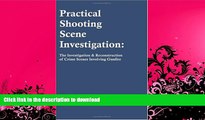 PDF ONLINE Practical Shooting Scene Investigation: The Investigation   Reconstruction of Crime