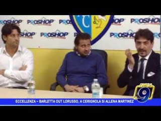 Eccellenza |  Barletta out  Lorusso, a Cerignola si allena Martinez