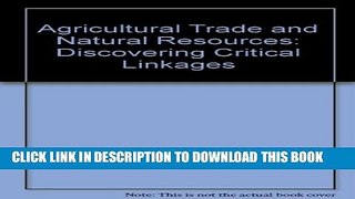 [PDF] Agricultural Trade and Natural Resources: Discovering the Critical Linkages Full Online