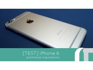 iPhone 6, 1ères impressions | Test