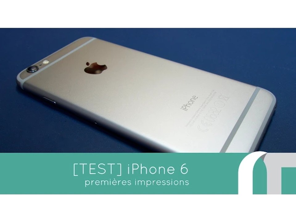 iPhone 6, 1ères impressions | Test
