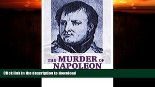READ ONLINE The Murder of Napoleon READ PDF FILE ONLINE