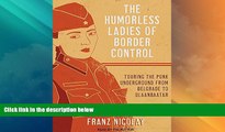 Big Deals  The Humorless Ladies of Border Control: Touring the Punk Underground from Belgrade to