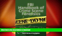 DOWNLOAD FBI Handbook of Crime Scene Forensics READ EBOOK