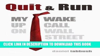 [PDF] Quit   Run: My Wake Up Call on Wall Street Full Online