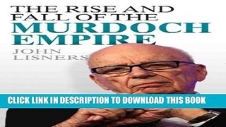 [PDF] The Rise and Fall of the Murdoch Empire Popular Collection