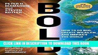 [PDF] Bold: How to Go Big, Create Wealth and Impact the World Popular Online