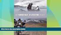 Big Deals  The Sibirsky Extreme Project: Going Where No Bike Had Been Before: Into The Ultimate
