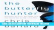 [PDF] The Butterfly Hunter: Adventures of People Who Found Their True Calling Way Off the Beaten