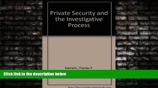 FREE DOWNLOAD  Private Security and the Investigative Process READ ONLINE