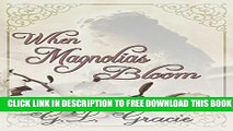 [PDF] FREE When Magnolias Bloom [Download] Online