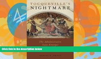 Big Deals  Tocqueville s Nightmare: The Administrative State Emerges in America, 1900-1940  Best