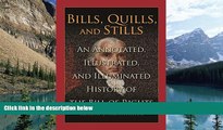 Big Deals  Bills, Quills and Stills: An Annotated, Illustrated, and Illuminated History of the
