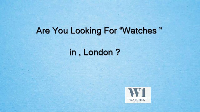 W1 Watches | Call Now:- (0207 )-734- 4799