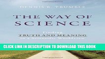 [PDF] The Way of Science: Finding Truth and Meaning in a Scientific Worldview Full Online