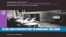 [PDF] Political Audiences: A reception history of Early Italian Television Full Online
