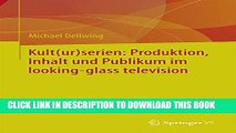 [PDF] Kult(ur)serien: Produktion, Inhalt und Publikum im looking-glass television (German Edition)