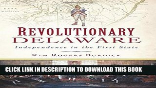 [PDF] Revolutionary Delaware: Independence in the First State (Military) Full Online