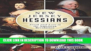 [PDF] New Jersey Hessians: Truth and Lore in the American Revolution (American Legends) Popular
