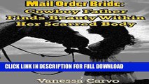 [DOWNLOAD PDF] Mail Order Bride: Cowboy Father Finds Beauty Within Her Scarred Body (A Clean