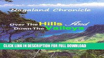 [DOWNLOAD PDF] Nagaland Chronicle - Over the Hills and Down the Valleys READ BOOK FREE