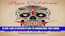 [PDF] Not Food for Old Men: Baja California: A Mexican Culinary Adventure Popular Online
