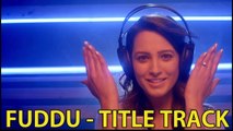 Fuddu Title Song HD Video Anita Hassanandani 2016 Swati Kapoor and Shubham | New Songs