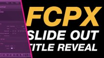 Final Cut Pro X Tutorial: Slide Out Title Reveal Animation using Compound Clips